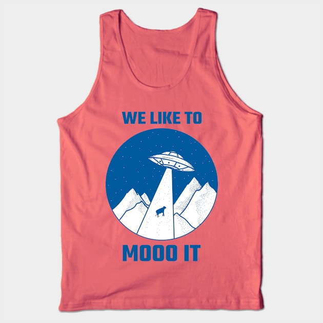 We like to moo it alien abduction Tank Top by PunManArmy